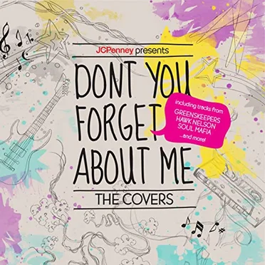 JCPenney Presents: Don’t You Forget About Me: The Covers by Various Artists - album cover