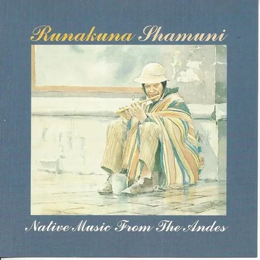 Runakuna Shamuni: Native Music From the Andes by Runakuna - album cover