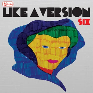 Triple J: Like a Version, Volume 6 by Various Artists - album cover