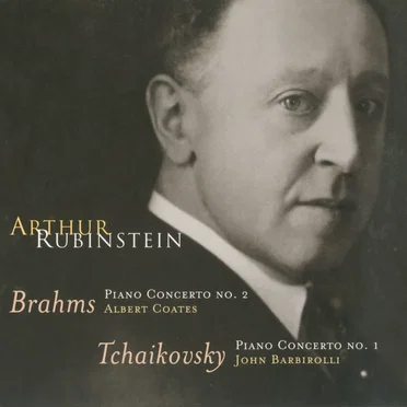 The Rubinstein Collection, Volume 1: Brahms: Piano Concerto No. 2 / Tchaikovsky: Piano Concerto No. 1