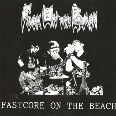 Fastcore on the Beach by Fuck on the Beach - album cover