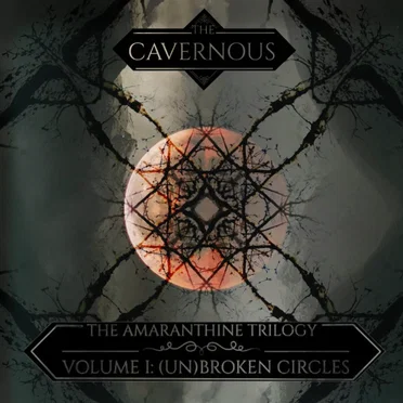 The Amaranthine Trilogy Volume One: (Un)broken Circles