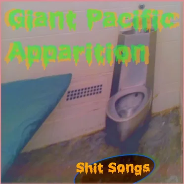Shit Songs by Giant Pacific Apparition - album cover