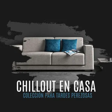 Chillout en Casa: Colección para Tardes Perezosas by Various Artists - album cover
