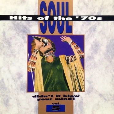 Soul Hits of the '70s: Didn't It Blow Your Mind! Volume 5 by Various Artists - album cover