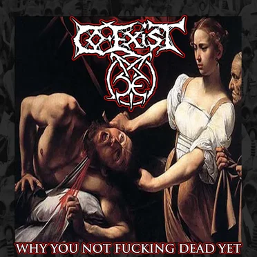 Why You Not Fucking Dead Yet