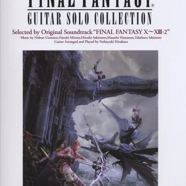 Final Fantasy Guitar Solo Collection: Selected by Original Soundtrack "FINAL FANTASY X~XIII-2"