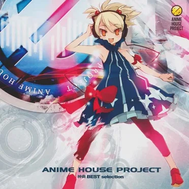 ANIME HOUSE PROJECT~神曲BEST selection~ by Various Artists - album cover
