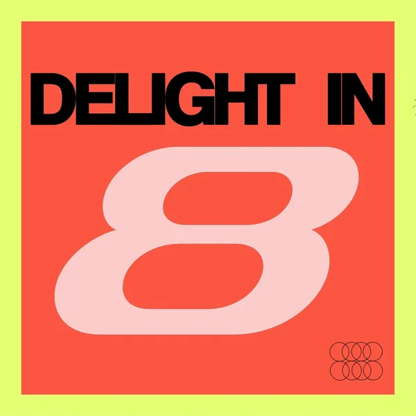Delight In Eight