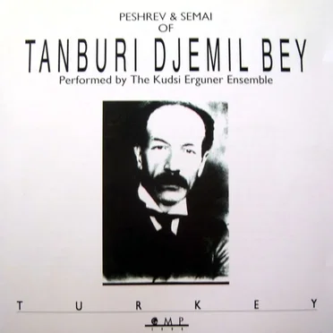 Peshrev and Semai of Tanburi Djemil Bey