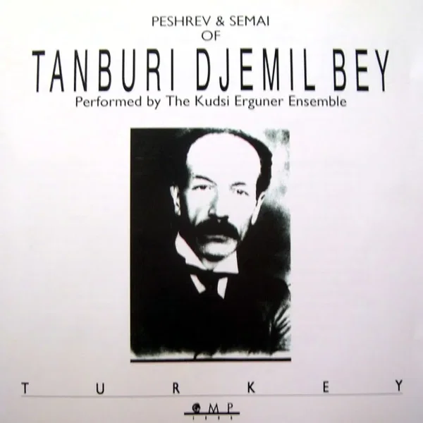 Peshrev and Semai of Tanburi Djemil Bey