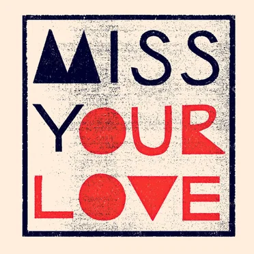Miss Your Love