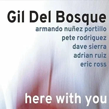 Here With You by Gil Del Bosque - album cover