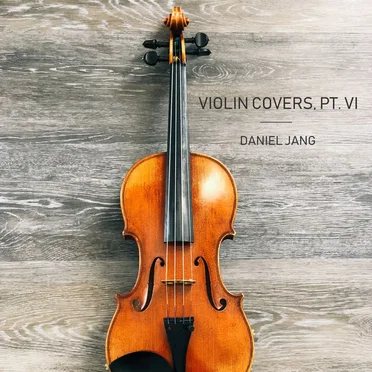 Violin Covers, Pt. VI by Daniel Jang - album cover