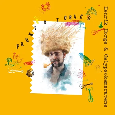 Frukt & Tobago by Henrik Horge & Calypsokameratene - album cover