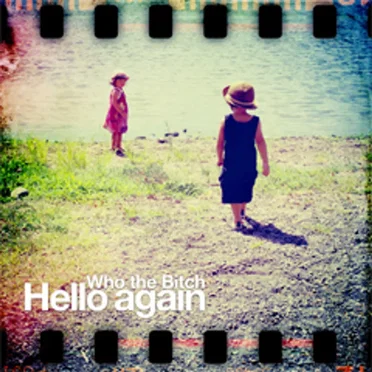 Hello again by Who The Bitch - album cover