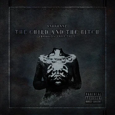 The Child and the Bitch: Chronicles 1984-2014