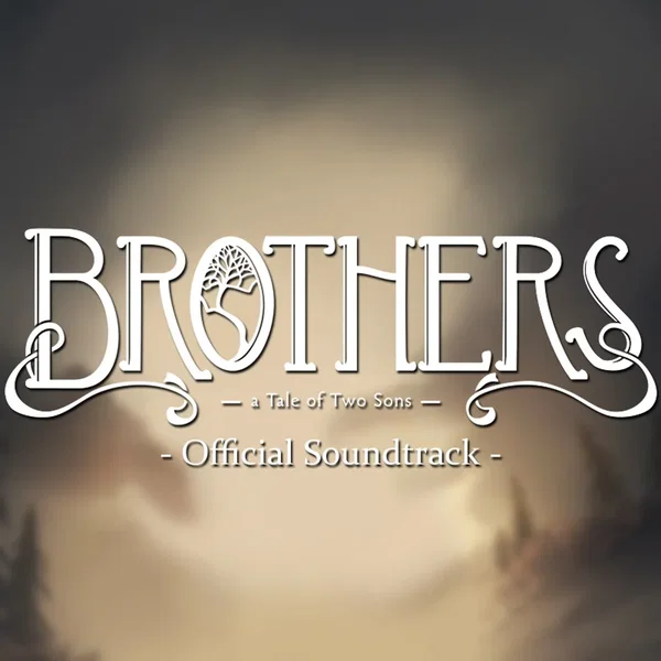 Brothers: A Tale of Two Sons - Official Soundtrack