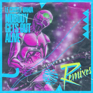 Nobody Gets Out Alive (Remixes)