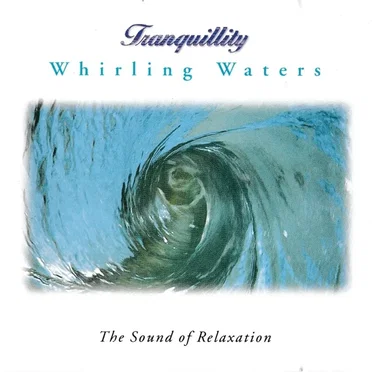 Tranquillity - Whirling Waters