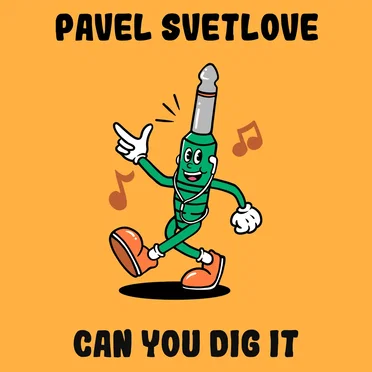 Can You Dig It by Pavel Svetlove - album cover