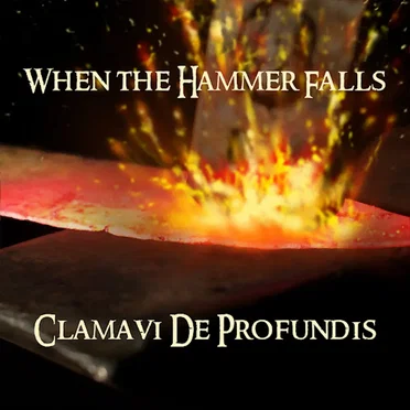 When the Hammer Falls by Clamavi De Profundis - album cover