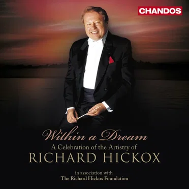Within a Dream: A Celebration of the Artistry of Richard Hickox