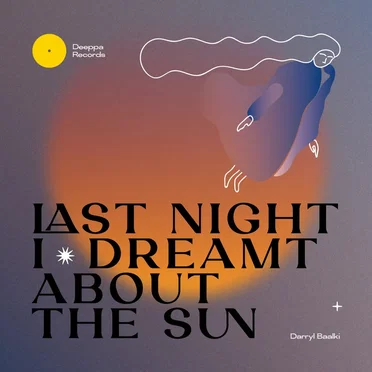 Last Night I Dreamt About the Sun by Darryl Baalki - album cover