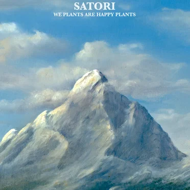 Satori by We Plants Are Happy Plants - album cover