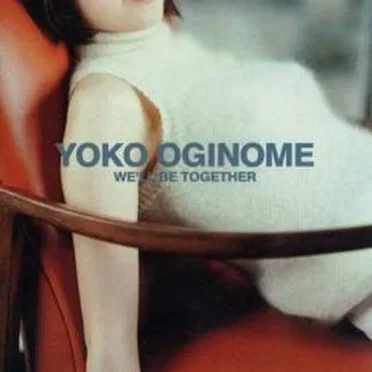 WE’LL BE TOGETHER