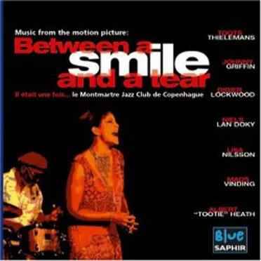 Music From the Motion Picture: Between a Smile and a Tear (A Tribute to Jazzclub Montmartre in Copenhagen)