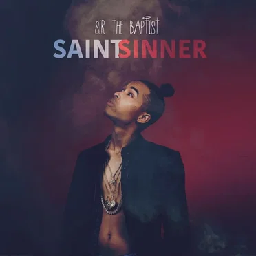 Saint or Sinner by Sir the Baptist - album cover