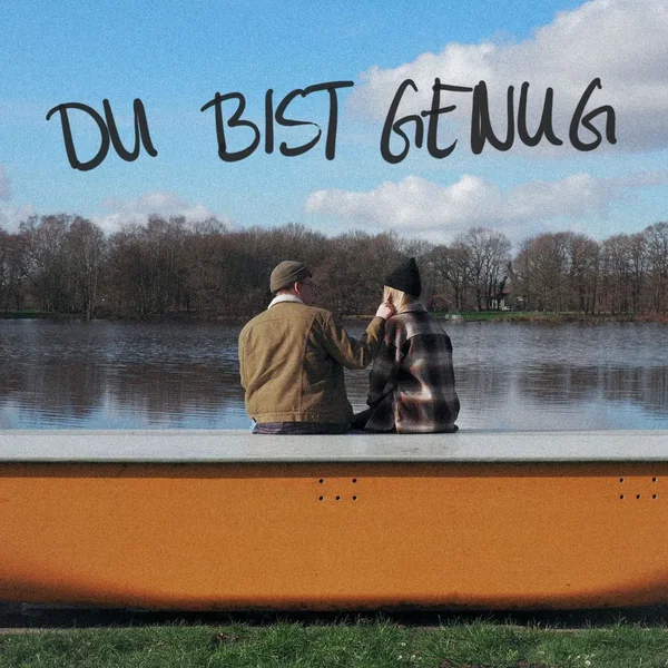 DU BIST GENUG