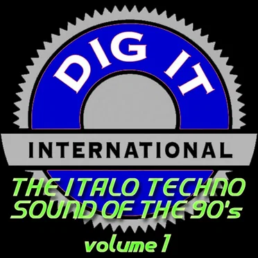The Italo Techno Sound of the 90’s, Vol. 1 (Best of Dig‐It International) by Various Artists - album cover