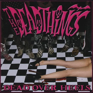 Dead Over Heels by The Deadthings - album cover