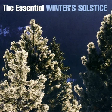 The Essential Winter’s Solstice by Various Artists - album cover