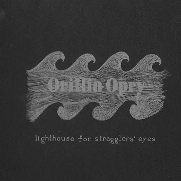 Lighthouse for Stragglers' Eyes by Orillia Opry - album cover