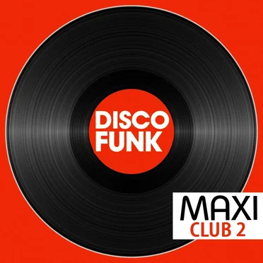 Maxi Club Disco Funk, Vol. 2 (Les maxis et club mix des titres disco funk) by Various Artists - album cover