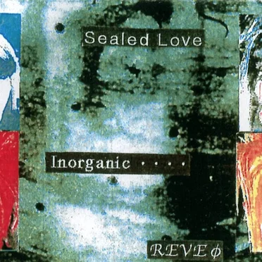 Sealed Love / Inorganic・・・・
