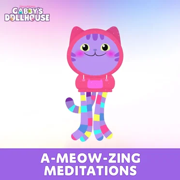 Gabby’s Dollhouse A‐Meow‐Zing Meditations