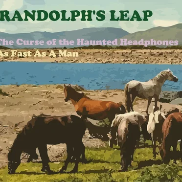 The Curse of the Haunted Headphones & As Fast as a Man