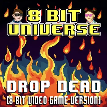 Drop Dead (8 Bit Video Game Version) by 8 Bit Universe - album cover