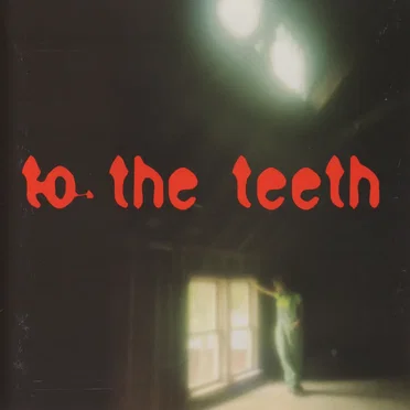 To the Teeth