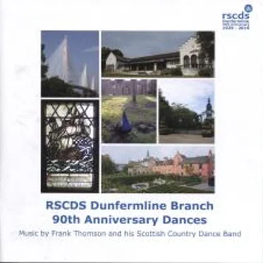RSCDS Dunfermline Branch 90th Anniversary Dances by Frank Thomson and his Scottish Dance Band - album cover