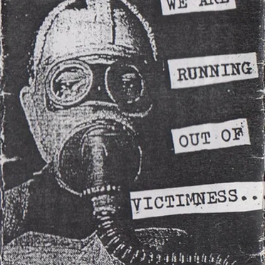 We Are Running Out of Victimness Tape '92