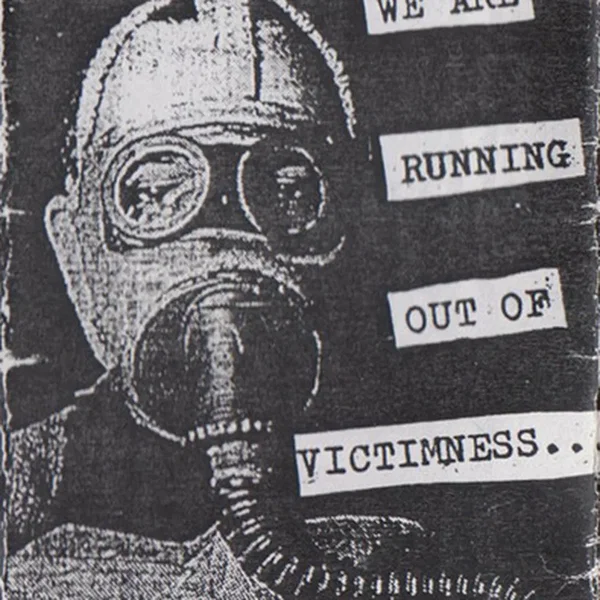 We Are Running Out of Victimness Tape '92
