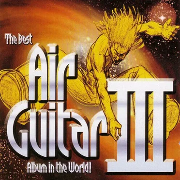 The Best Air Guitar Album in the World… III by Various Artists - album cover