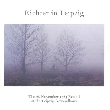 Richter in Leipzig: The 28 November 1963 Recital at the Leipzig Gewandhaus