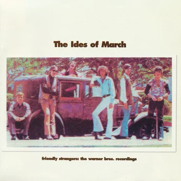 Friendly Strangers: The Warner Bros. Recordings by The Ides of March - album cover