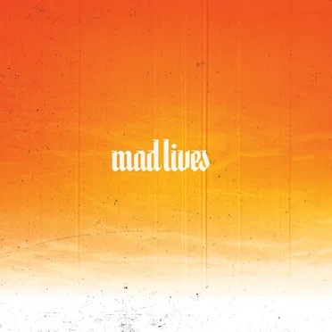 Mad Lives